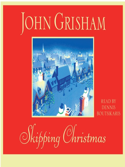 John Grisham创作的Skipping Christmas作品的详细信息 - 可供借阅